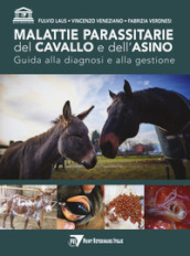 Malattie parassitarie del cavallo e dell asino. Guida alla diagnosi e alla gestione