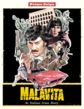 Malavita. Primo Colpo. An Italian Crime Story