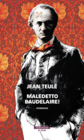 Maledetto Baudelaire!