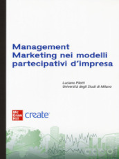 Management marketing nei modelli partecipativi d impresa. Con e-book