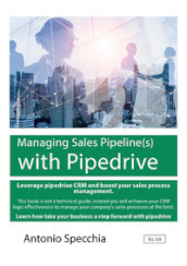 Managing sales pipeline(s) with Pipedrive. How to use the fast growing CRM platform for SME and get the best of it