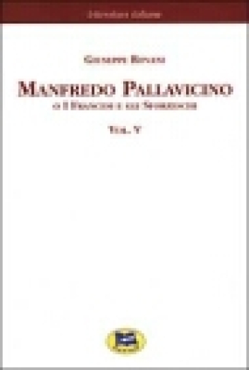 Manfredo Pallavicino o I Francesi e gli Sforzeschi [1877]. 5.
