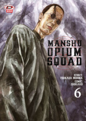Manshu Opium Squad. 6.