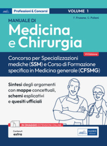 Manuale di Medicina e Chirurgia. Concorso per Specializzazioni mediche (SSM) e Corso di formazione specifica in Medicina generale (CFSMG). Con estensioni online