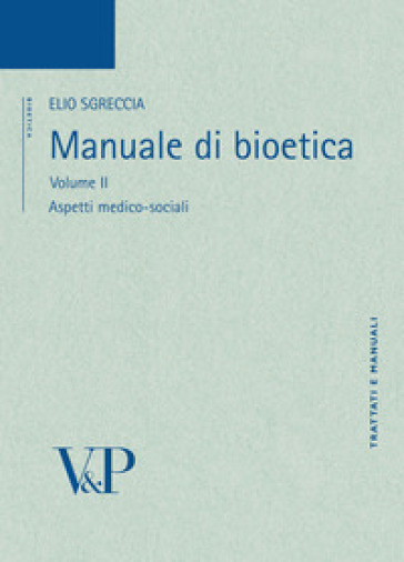 Manuale di bioetica. 2.Aspetti medico-sociali