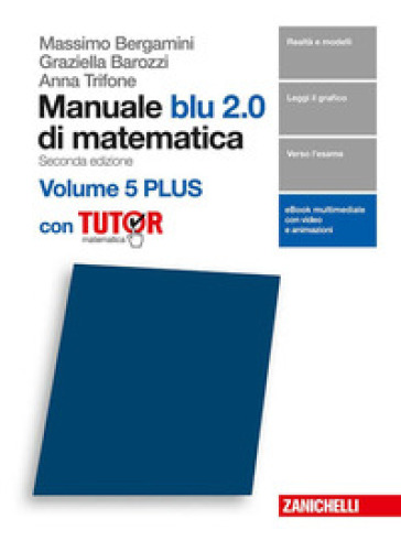 Manuale blu 2.0 di matematica. Per le Scuole superiori. Con e-book. Con Libro: Plus con tutor. 5.