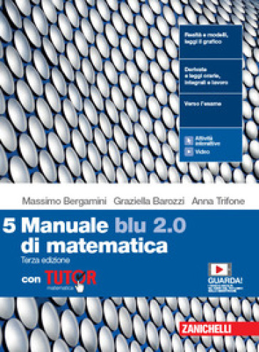 Manuale blu 2.0 di matematica. Con Tutor. Per le Scuole superiori. Con e-book. Con espansione online. Vol. 5