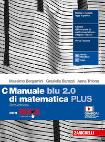 Manuale blu 2.0 di matematica. Ediz. PLUS. Con Tutor. Per le Scuole superiori. Con e-book. Con espansione online. C.
