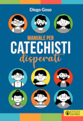 Manuale per catechisti disperati