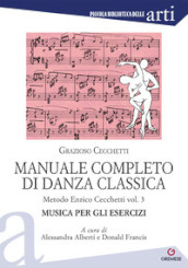 Manuale completo di danza classica. 3: Metodo Enrico Cecchetti