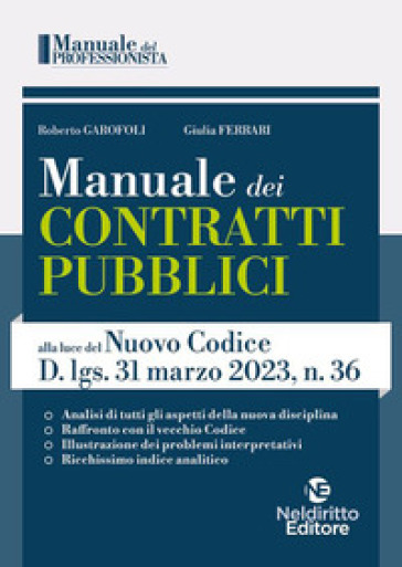 Manuale dei contratti pubblici alla luce del nuovo codice D.Lgs. 31 Marzo 2023, N. 36