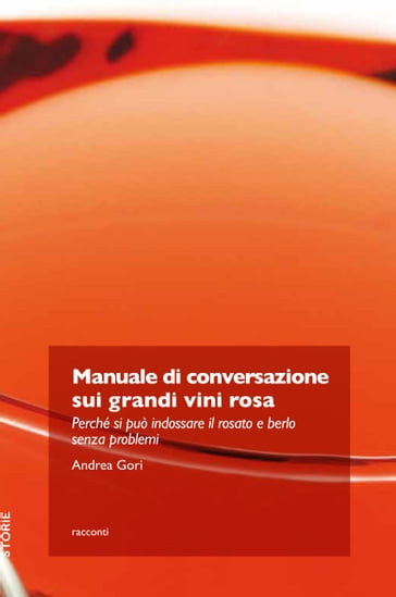 Manuale di conversazione sui grandi vini rosa