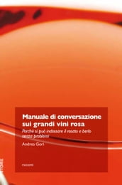 Manuale di conversazione sui grandi vini rosa