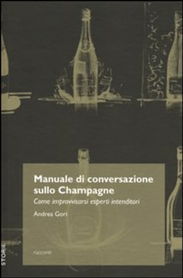 Manuale di conversazione sullo champagne. Come improvvisarsi esperti intenditori