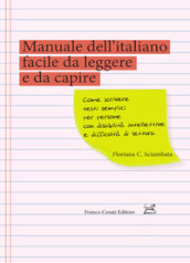 Manuale dell italiano facile da leggere e da capire. Come scrivere testi semplici per persone con disabilità intellettive e difficoltà di lettura