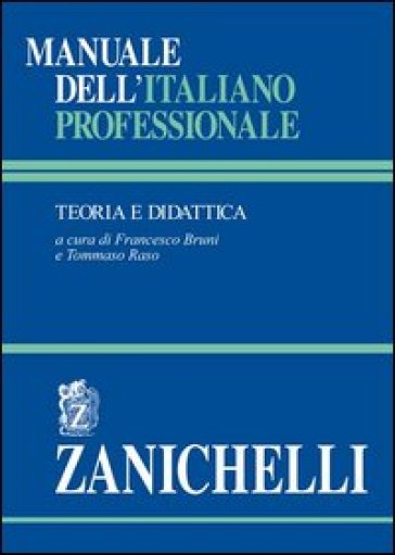 Manuale dell'italiano professionale. Teoria e didattica