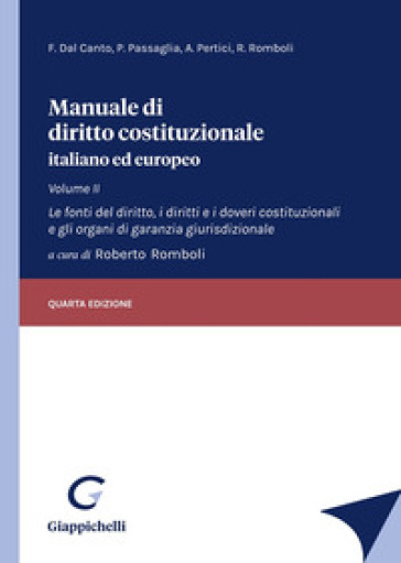 Manuale di diritto costituzionale italiano ed europeo. 2: Le fonti del diritto, i diritti e i doveri costituzionali e gli organi di garanzia giurisdizionale