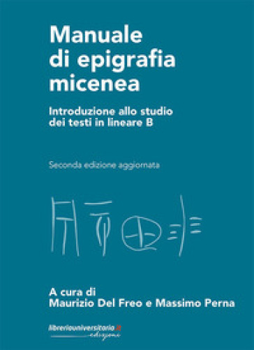 Manuale di epigrafia micenea. Introduzione allo studio dei testi in lineare B