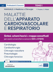 Manuale di medicina e chirurgia. Vol. 1: Malattie dell apparato cardiovascolare e respiratorio. Sintesi, schemi teorici e mappe concettuali