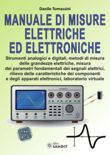 Manuale di misure elettriche ed elettroniche. Per gli Ist. tecnici e professionali. Con Contenuto digitale per download e accesso on line