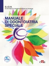 Manuale di odontoiatria speciale - SIOH Società Italiana di Odontoiatria per l Handicap