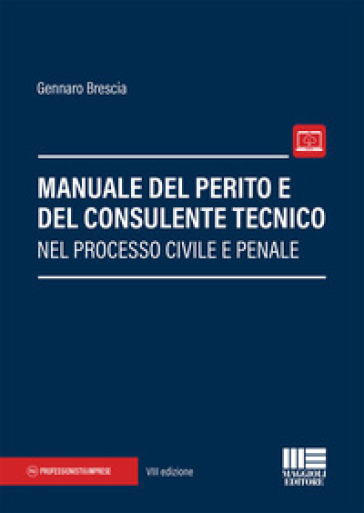 Manuale del perito e del consulente tecnico nel processo civile e penale. Con aggiornamento online