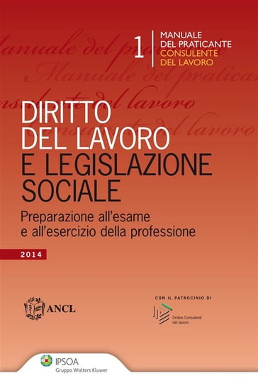 Manuale del praticante Consulente del lavoro - Diritto del Lavoro e Legislazione sociale