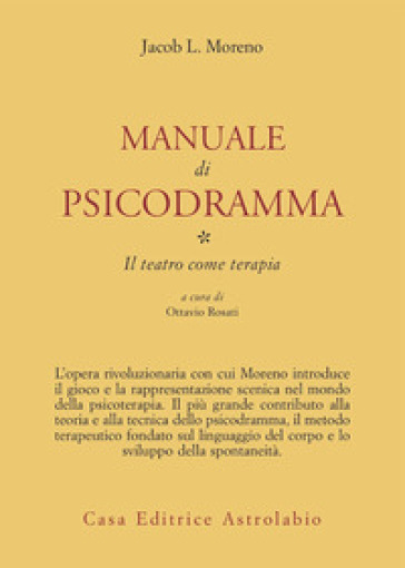 Manuale di psicodramma. 1: Il teatro come terapia