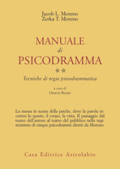 Manuale di psicodramma. 2: Tecniche di regia psicodrammatica