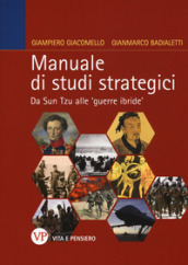 Manuale di studi strategici. Da Sun Tzu alle  guerre ibride 