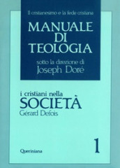 Manuale di teologia. 1: I cristiani nella società. Il mistero della salvezza nella sua traduzione sociale