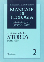 Manuale di teologia. 2: I cristiani e la loro storia