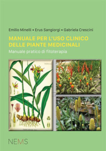 Manuale per l'uso clinico delle piante medicinali. Manuale pratico di fitoterapia