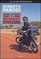 Manuale di viaggio per motociclisti overland