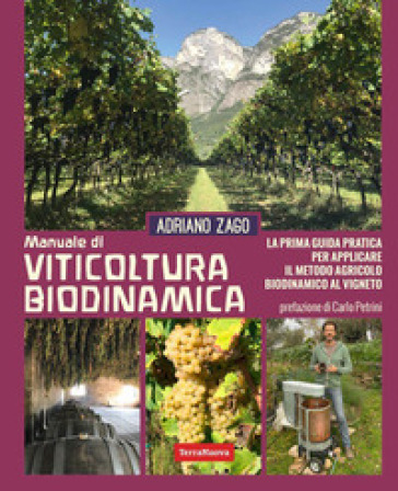 Manuale di viticoltura biodinamica. La prima guida pratica per applicare il metodo agricolo biodinamico al vigneto. Ediz. illustrata