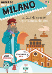 Mappa di Milano. La città di Leonardo. Ediz. italiana e inglese. Con adesivi