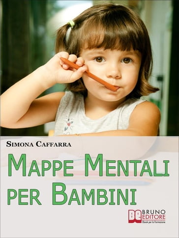 Mappe Mentali per Bambini. Consigli e Strategie per Insegnare ai Bambini Coinvolgendoli in Modo Attivo. (Ebook Italiano - Anteprima Gratis)