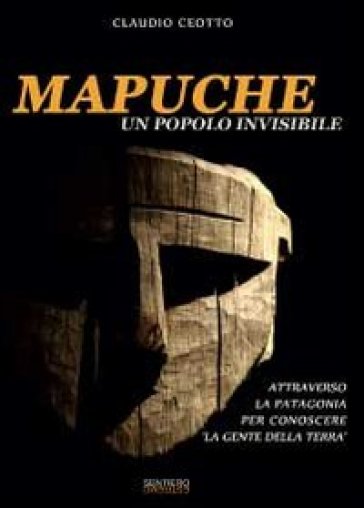 Mapuche. Un popolo invisibile