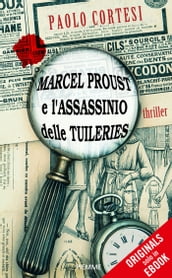 Marcel Proust e l assassinio delle Tuileries
