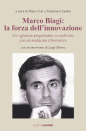 Marco Biagi: la forza dell innovazione. Un 