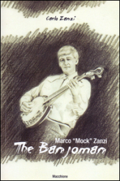 Marco «Mock» Zanzi. The Banjoman