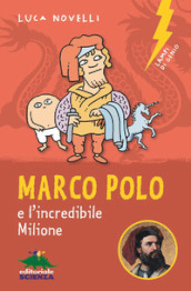 Marco Polo e l incredibile Milione