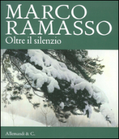 Marco Ramasso. Oltre il silenzio