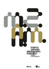 Marco Zanuso Alessandro Mendini. Design e architettura. Ediz. italiana e inglese