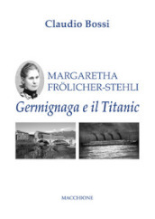 Margaretha Frolicher Stehli. Germignaga e il Titanic