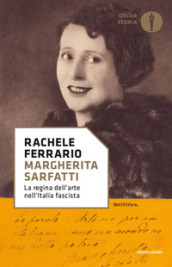 Margherita Sarfatti. La regina dell arte nell Italia fascista
