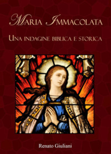 Maria Immacolata. Una indagine biblica e storica