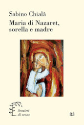 Maria di Nazaret, sorella e madre