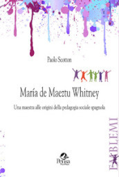 Maria de Maeztu Whitney. Una maestra alle origini della pedagogia sociale spagnola