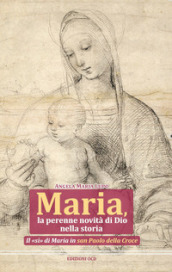 Maria, la perenne novità di Dio nella storia. Il «sì» di Maria in san Paolo della Croce